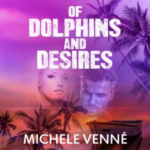Of Dolphins and Desires Audiobook Cover by Michele Venne